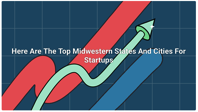 Here Are The Top Midwestern States And Cities For Startups Crunchbase News